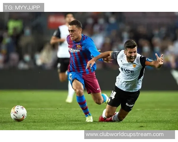 巴萨主场迎战瓦伦西亚力争三分再创辉煌历史新篇